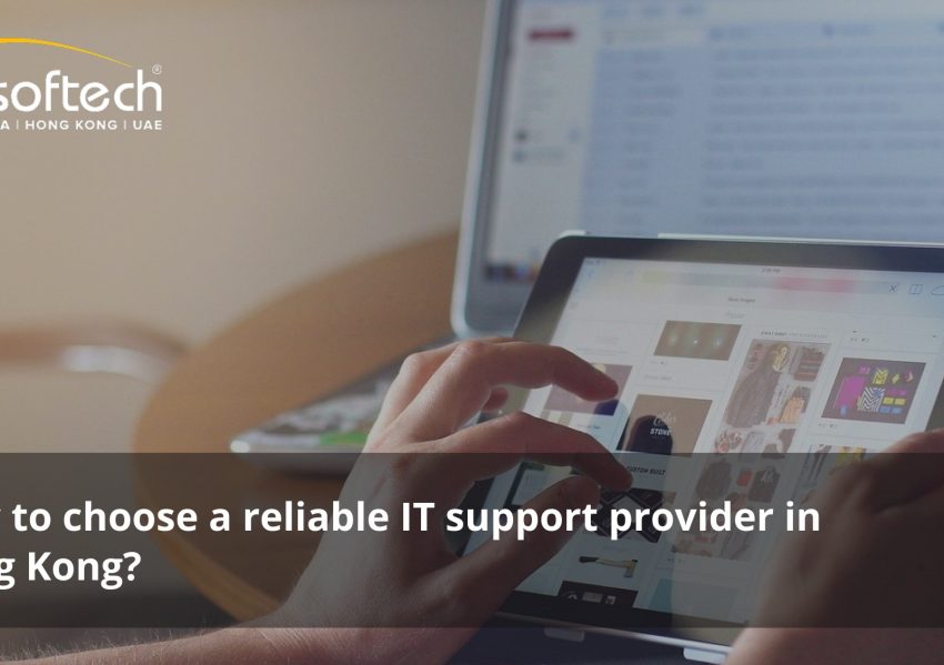 How to choose a reliable IT support provider in Hong Kong? How to choose a reliable IT support provider in Hong Kong?