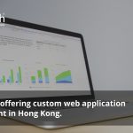 Companies offering custom web application development in Hong Kong