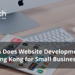 How Much Does Website Development Cost in Hong Kong for Small Businesses?