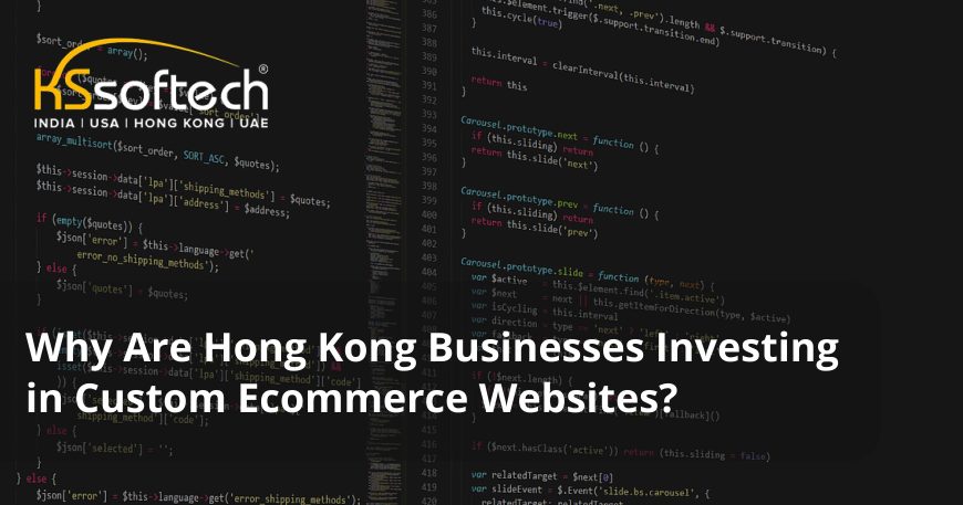 Why Are Hong Kong Businesses Investing in Custom Ecommerce Websites?