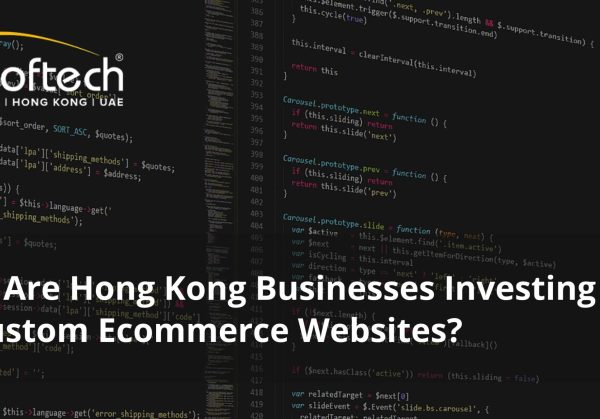 Why Are Hong Kong Businesses Investing in Custom Ecommerce Websites? Why Are Hong Kong Businesses Investing in Custom Ecommerce Websites?