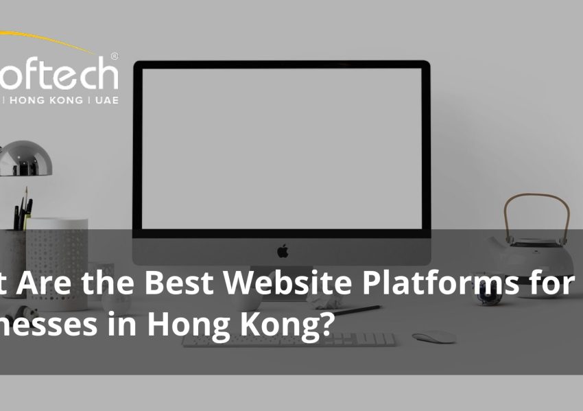 What Are the Best Website Platforms for Businesses in Hong Kong? What Are the Best Website Platforms for Businesses in Hong Kong?