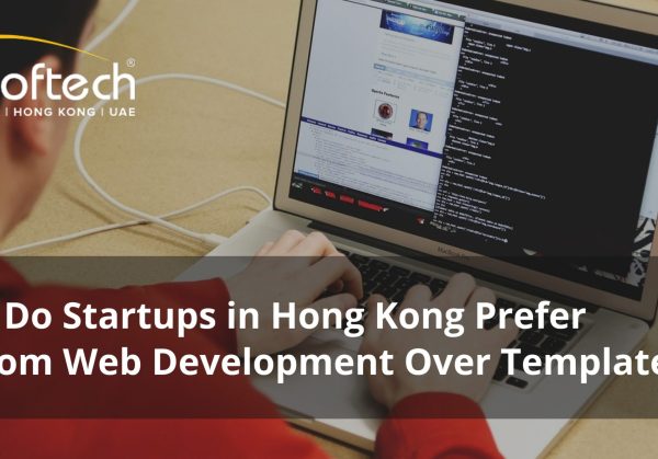 Why Do Startups in Hong Kong Prefer Custom Web Development Over Templates? Why Do Startups in Hong Kong Prefer Custom Web Development Over Templates?