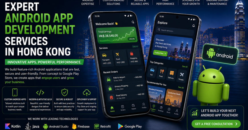 Expert Android App Development Services in Hong Kong